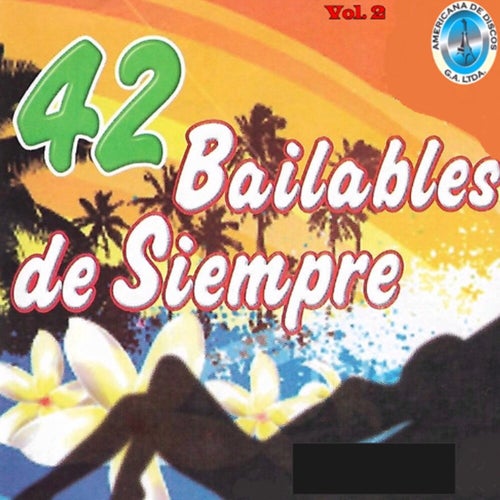 42 Bailables de Siempre, Vol. 2