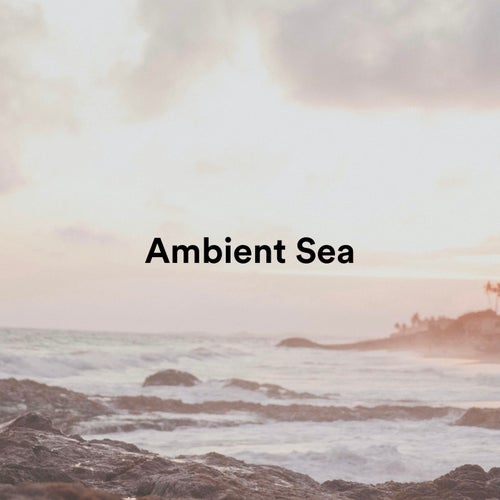 Ambient Sea