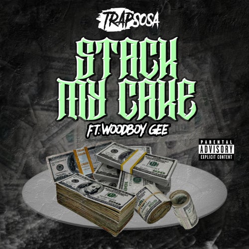 Stack My Cake (feat. Woodboy Gee)