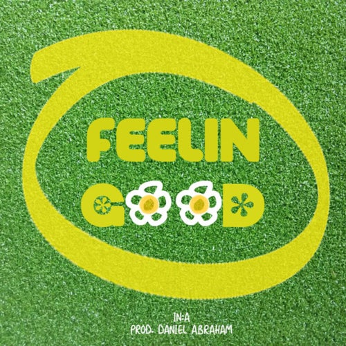 FEELIN GOOD (Prod. Daniel Abraham)