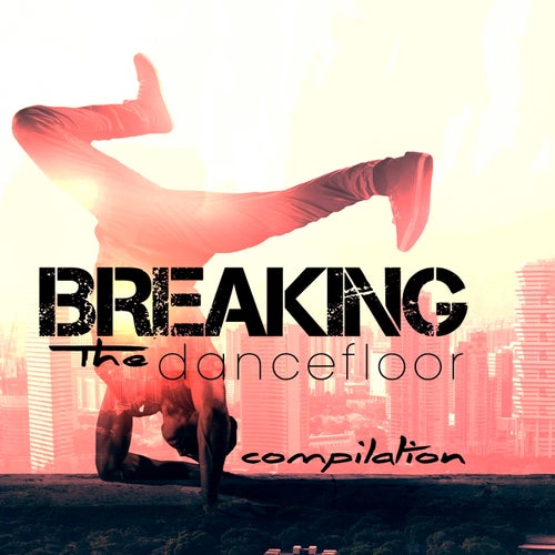 Breaking the Dancefloor Compilation