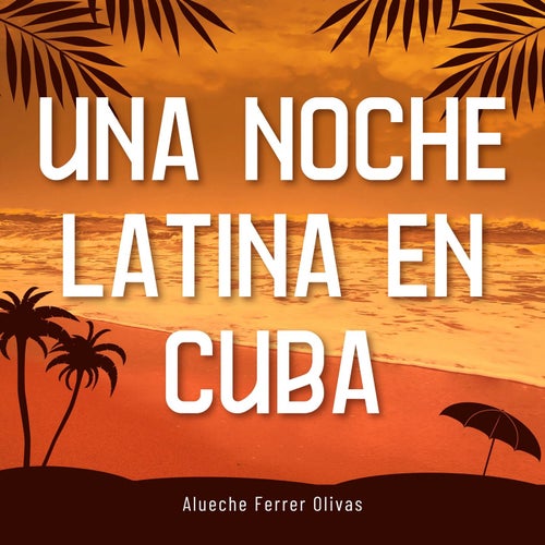 Una Noche Latina en Cuba