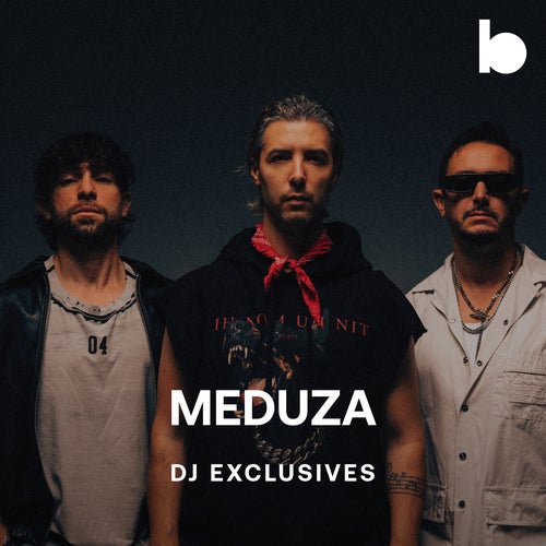 MEDUZA DJ Exclusives playlist