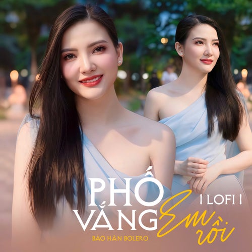 Phố Vắng Em Rồi (Lofi Mix)