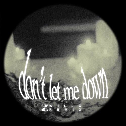 Don't Let Me Down (feat. BENEE) [Willo Remix]