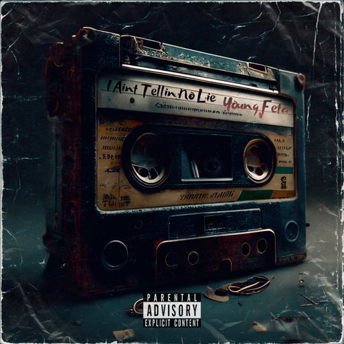 I Ain't Tellin No Lie