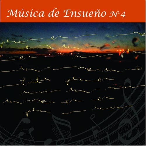 Musica de Ensueno, Vol. 4