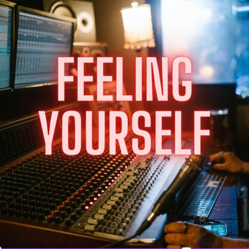 Feeling Yourself