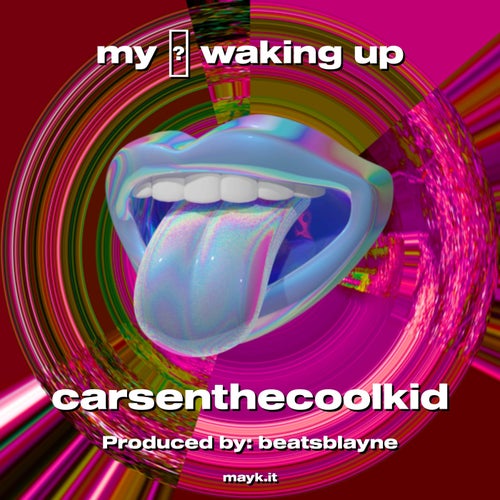 my  waking up