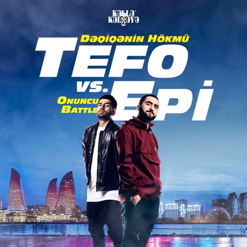 Onuncu Battle (Tefo Vs. Epi)