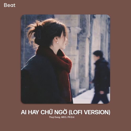 Ai Hay Chữ Ngờ (Beat Lofi Version)
