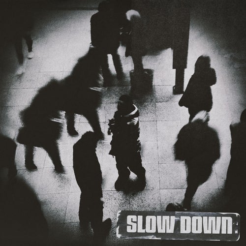 Slow Down