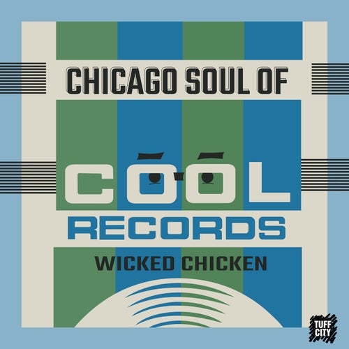 The Chicago Soul of Cool Records: Wicked Chicken