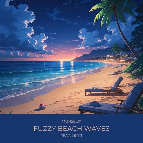 fuzzy beach waves (feat. Lily T)