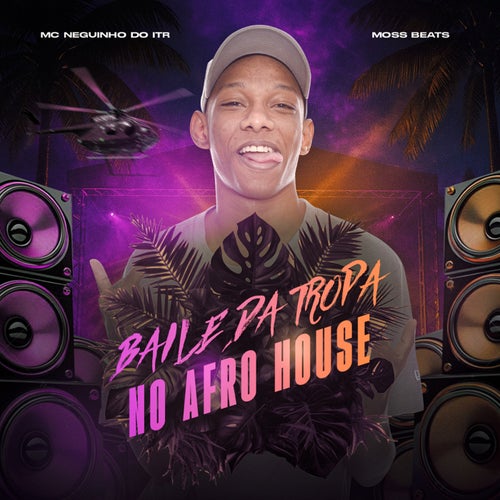 Baile da Tropa no Afro House