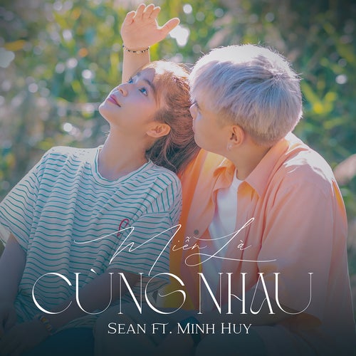 Miễn Là Cùng Nhau (feat. Minh Huy)