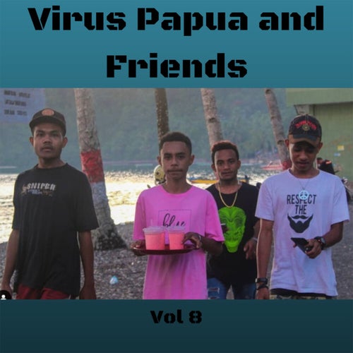 Virus Papua and Friends, Vol. 8