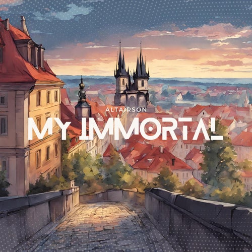 My Immortal (feat. Ximena Stewart)