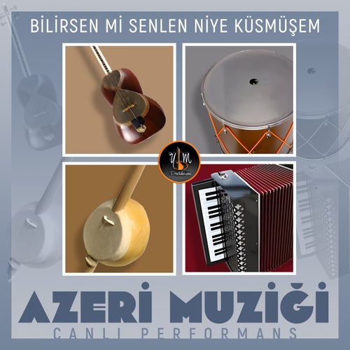 Bilirsen mi Senlen Niye Küsmüşem (Azeri Müziği)