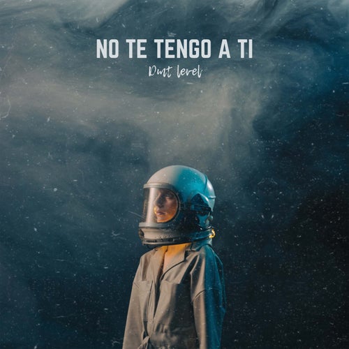 No Te Tengo a Ti