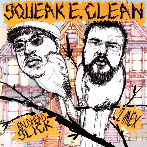 Squeak E. Clean Presents Baldhead Slick & 2 Mex