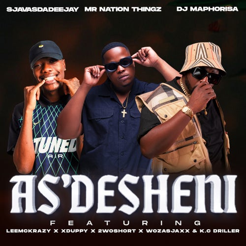 As’desheni (feat. Xduppy, 2woshort, Woza Sjax & K.C Driller)