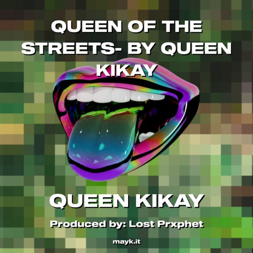 QUEEN OF THE STREETS- BY QUEEN KIKAY