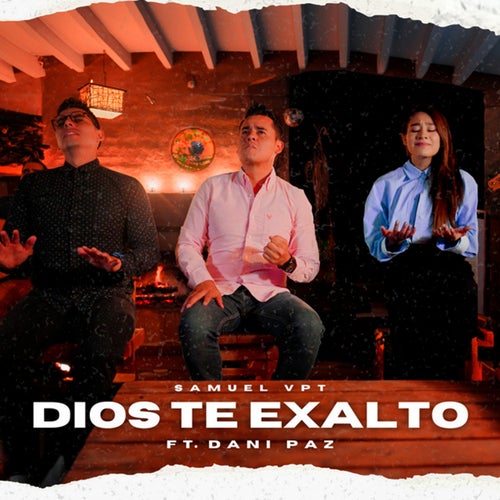 Dios Te Exalto