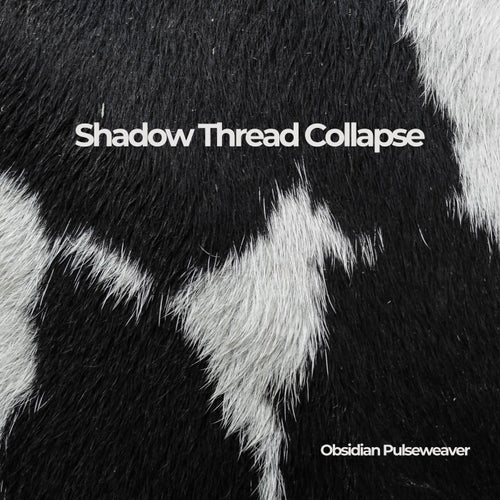 Shadow Thread Collapse