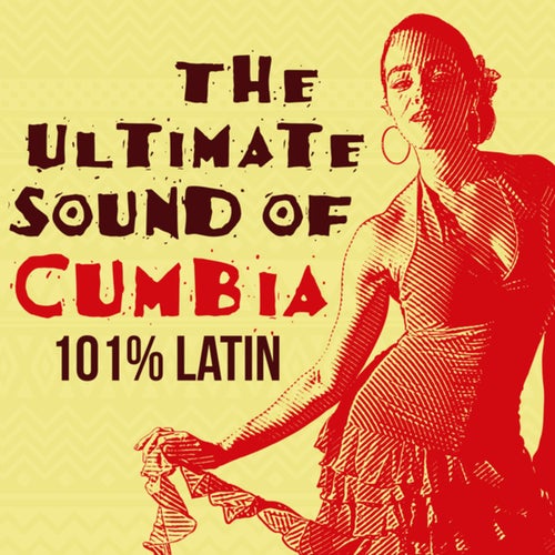 The Ultimate Sound of Cumbia - 101% Latin