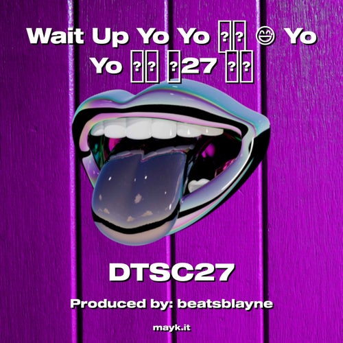 Wait Up Yo Yo   Yo Yo  27