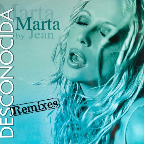 Desconocida - Marta by Jean Remixes