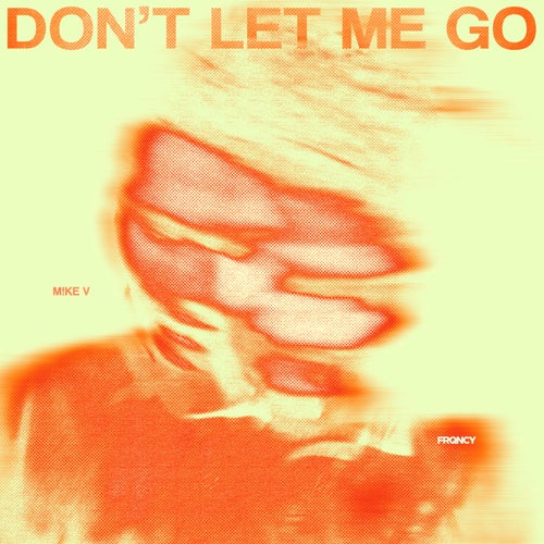 Don't Let Me Go (Extended)