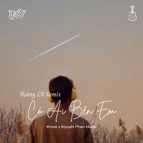 Có Ai Bên Em (Hoàng LV Remix)