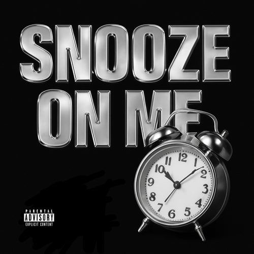 Snooze On Me