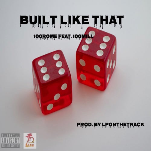 Built Like That (feat. 100Mill)