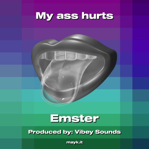 My a** hurts