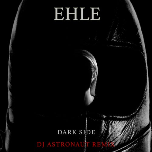 Dark Side (DJ ASTRONAUT Remix)