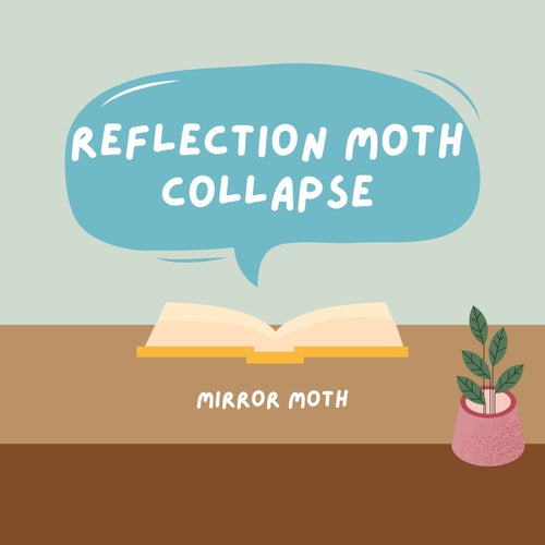 Reflection Moth Collapse