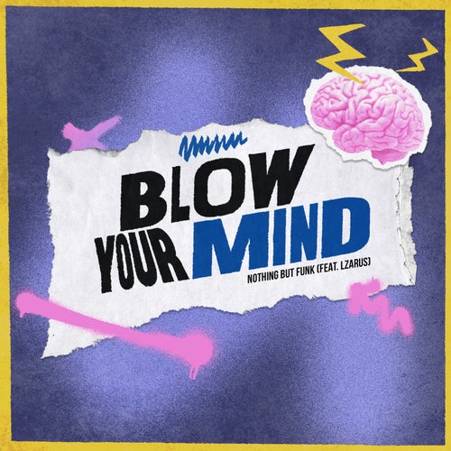 Blow Your Mind (feat. LZARUS)