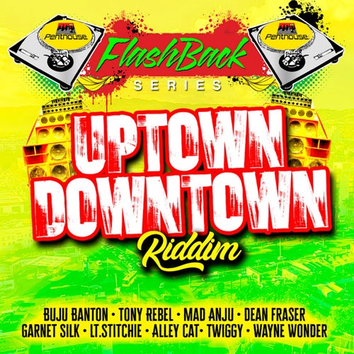 Penthouse Flashback Series : Uptown Downtown Riddim