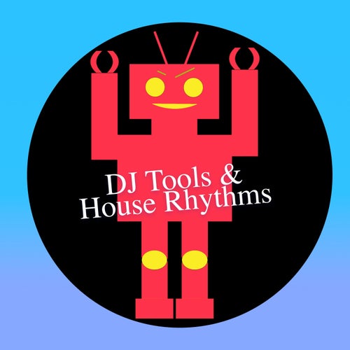 DJ Tools & House Rhythms