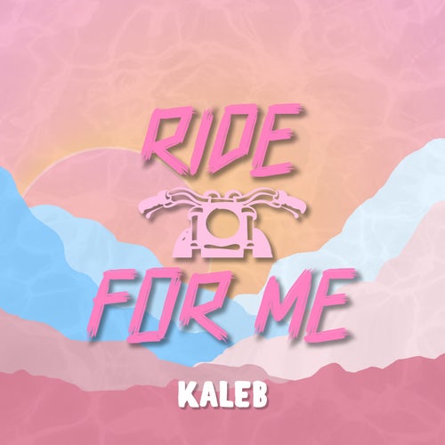 RIDE FOR ME