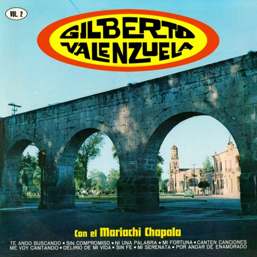 Gilberto Valenzuela Con el Mariachi Chapala, Vol. 2 (2023 Remaster from the Original Azteca Tapes)