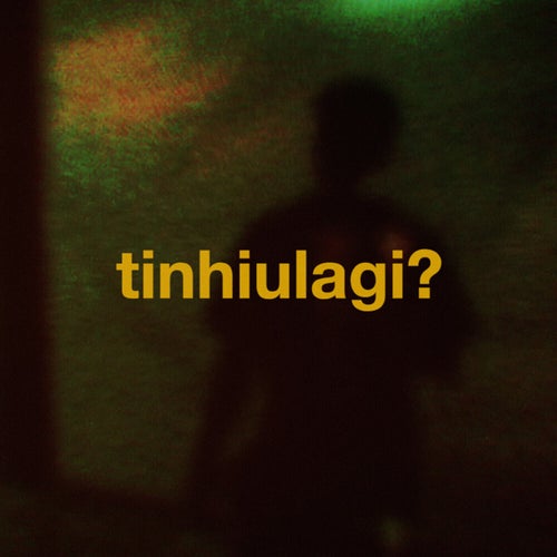 tinhiulagi?