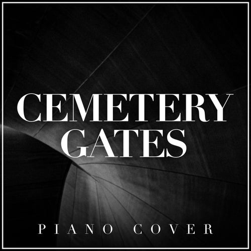 Cemetery Gates (Piano Version)