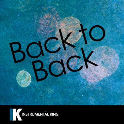 Back to Back (In the Style of Drake) [Karaoke Version] – Single