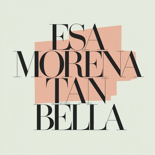 Esa morena tan bella