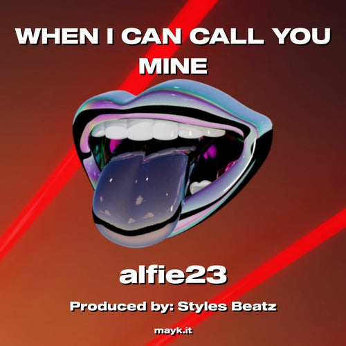 WHEN I CAN CALL YOU MINE