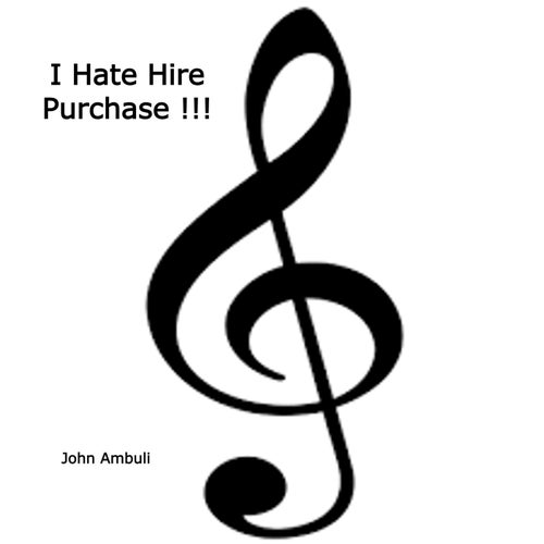 I Hate Hire Purchase !!!